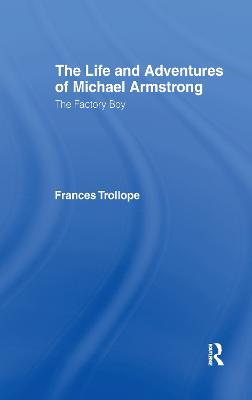 Life and Adventures of Michael Armstrong: the Factory Boy