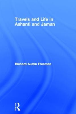 Travels and Life in Ashanti and Jaman