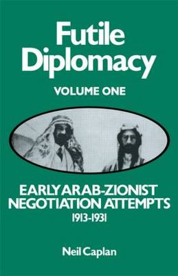 Early Arab-Zionist Negotiation Attempts, 1913-1931: Early Arab Zionist Negotiation Attempts 1913-31