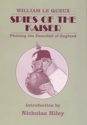 Spies of the Kaiser: Plotting the Downfall of England