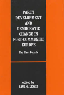 Party Development and Democratic Change in Post-communist Europe