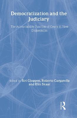 Democratization and the Judiciary: The Accountability Function of Courts in New Democracies