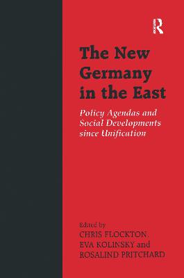 New Germany in the East: Policy Agendas and Social Developments since Unification