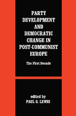 Party Development and Democratic Change in Post-communist Europe