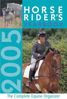 Horse Rider's Yearbook 2005 2005 ed.