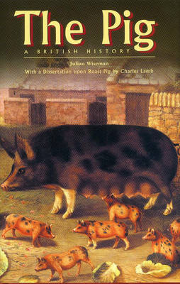 Pig: A British History 2nd Revised edition