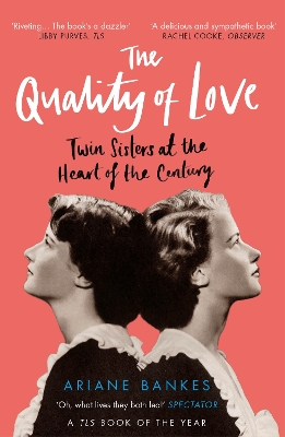 Quality of Love: Twin Sisters at the Heart of the Century