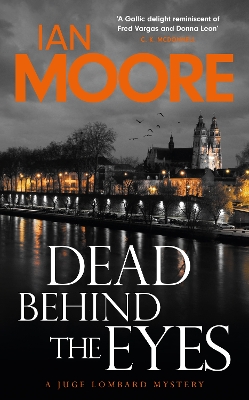 Dead Behind the Eyes: A slickly plotted murder mystery set in France's Loire Valley