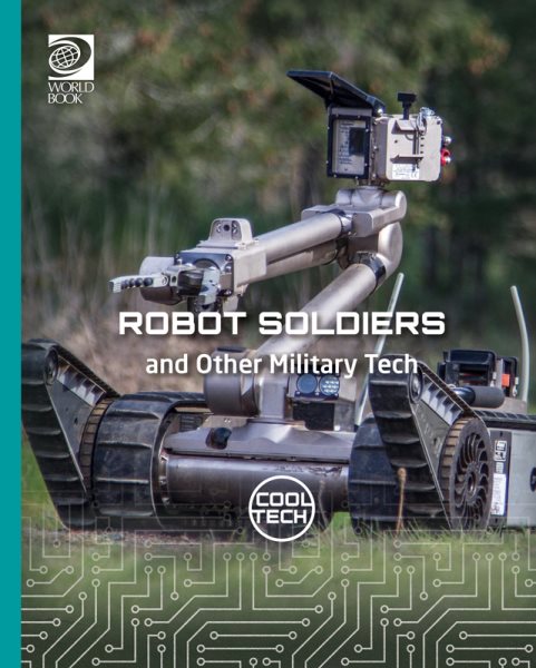 Robot Soldiers and Other Military Tech