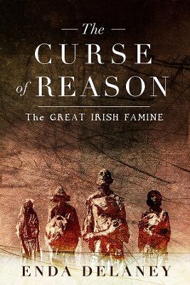 Curse of Reason: The Great Irish Famine
