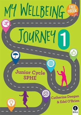 My Wellbeing Journey 1: For Junior Cycle SPHE