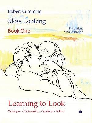 Slow Looking: Book One: Learning to Look