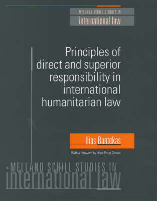 Principles of Direct and Superior Responsibility in International  Humanitarian Law