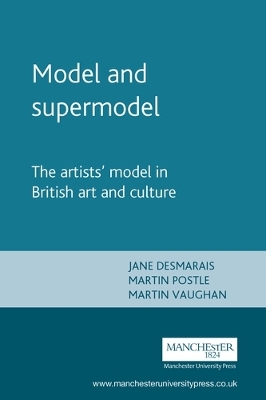 Model and Supermodel: The Artists' Model in British Art and Culture