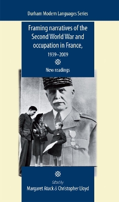Framing Narratives of the Second World War and Occupation in France, 19392009: New Readings