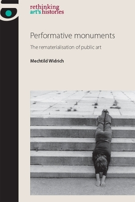 Performative monuments: The rematerialisation of public art