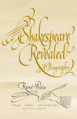 Shakespeare Revealed: A Biography
