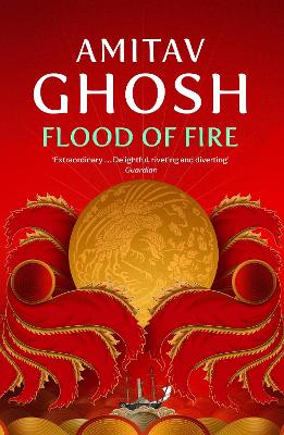 Flood of Fire: Ibis Trilogy Book 3