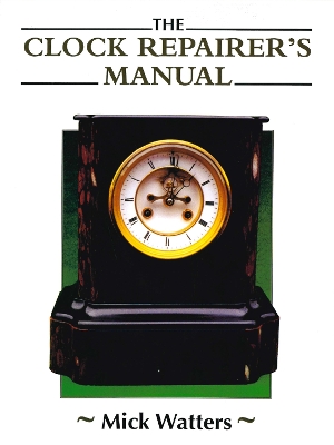 Clock Repairer's Manual 2nd ed.