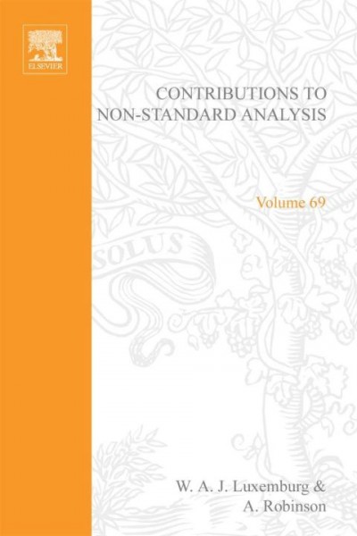 Contributions to Non-Standard Analysis, Volume 69