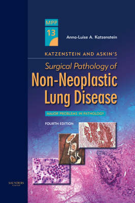 Katzenstein and Askin's Surgical Pathology of Non-Neoplastic Lung Disease 4th Revised edition