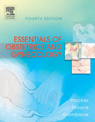 Hacker and Moore's Essentials of Obstetrics and Gynecology 4th Revised edition
