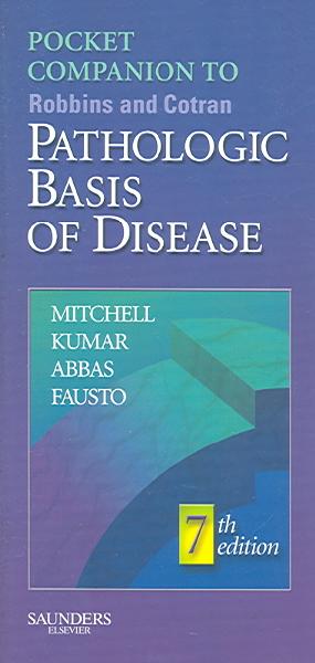 Pocket Companion to Robbins and Cotran Pathologic Basis of Disease 7th Revised edition