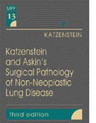 Katzenstein and Askin's Surgical Pathology of Non-neoplastic Lung Disease 3rd Revised edition