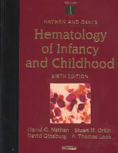 Nathan and Oski's Hematology of Infancy and Childhood 6th Revised edition