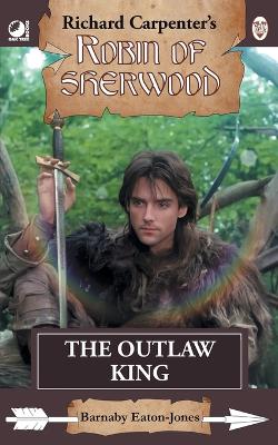 Outlaw King: from Richard Carpenter's Robin of Sherwood