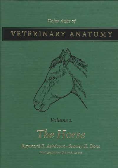 Colour Atlas of Veterinary Anatomy New edition, v. 2, The Horse