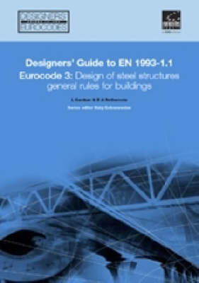 Designers' Guide to En 1993-1-1 Eurocode 3: Design of Steel Structures: General Rules and Rules for Buildings