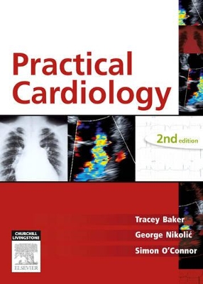 Practical Cardiology: An Approach to the Management of Problems in Cardiology 2nd Revised edition