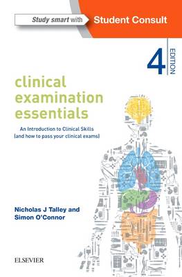Clinical Examination Essentials - E-Book: An Introduction to Clinical Skills (and how to pass your clinical exams)