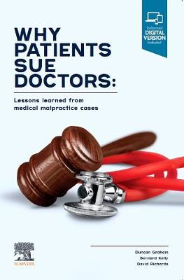 Why Patients Sue Doctors; Lessons learned from medical malpractice cases: Lessons learned from medical malpractice cases