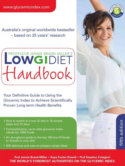 Low GI Diet Handbook: Your Definitive Guide to Using the Glycemic Index to Achieve Scientifically Proven Long-term Health Benefits