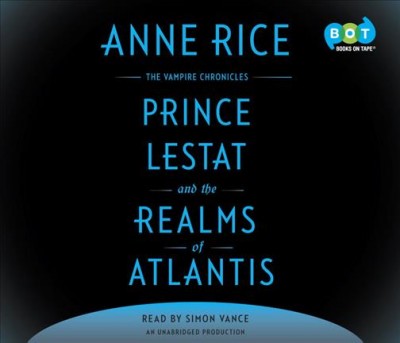 Prince Lestat And The Realms Of Atlantis Unabridged edition