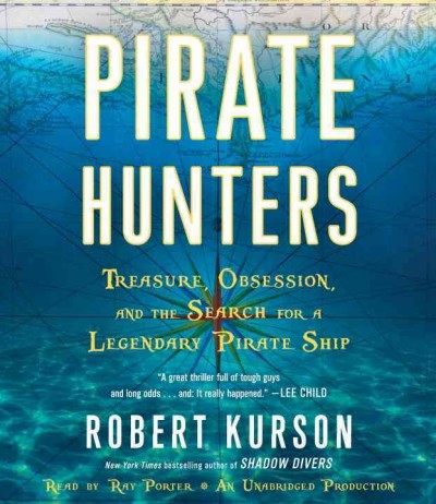 Pirate Hunters: Treasure, Obsession, and the Search for a Legendary Pirate Ship