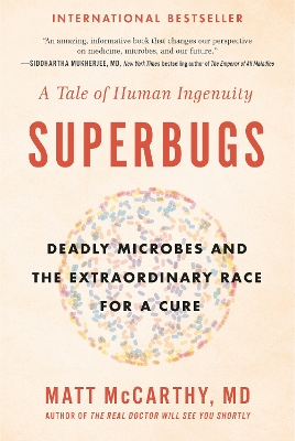 Superbugs: Deadly Microbes and the Extraordinary Race for a Cure: A Tale of Human  Ingenuity