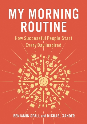 My Morning Routine: How Successful People Start Every Day Inspired