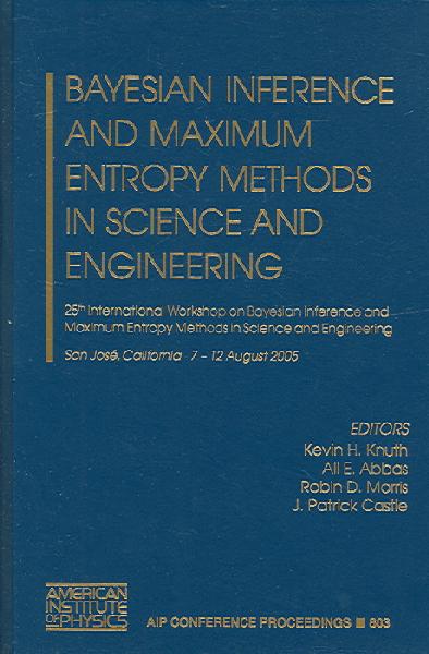 Bayesian Inference and Maximum Entropy Methods in Science and Engineering: 25th International Workshop on Bayesian Inference and Maximum Entropy  Methods in Science and Engineering