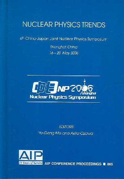 Nuclear Physics Trends: 6th China-Japan Joint Nuclear Physics Symposium