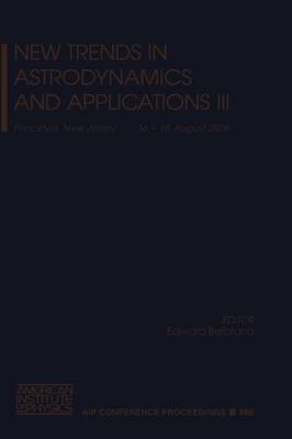 New Trends in Astrodynamics and Applications III, v. 3