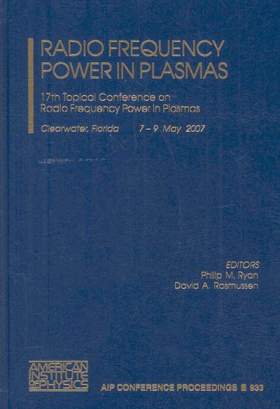 Radio Frequency Power in Plasmas: 17th Topical Conference on Radio Frequency Power in Plasmas