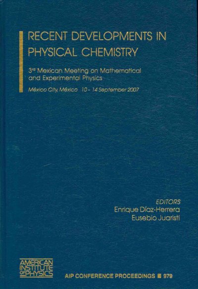 Recent Developments in Physical Chemistry: Third Meeting on Mathematical and Experimental Physics 2008 ed.