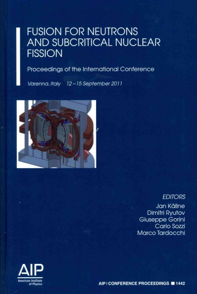 Fusion for Neutrons and Subcritical Nuclear Fission: Proceedings of the International Conference 2013 ed.