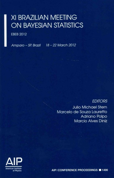 XI Brazilian Meeting on Bayesian Statistics: EBEB 2012 2012 ed.