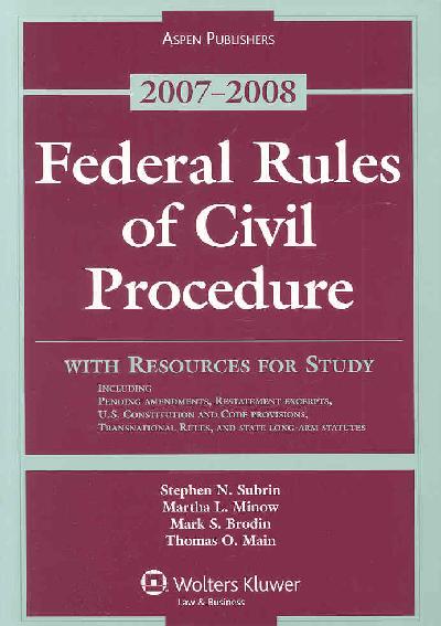 Federal Rules of Civil Procedure: With Resources for Study, 2007-2008 Edition