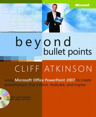 Beyond Bullet Points: Using Microsoft Office PowerPoint 2007 to Create Presentations That Inform,  Motivate, and Inspire 2nd edition