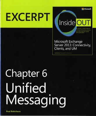 Unified Messaging: EXCERPT from Microsoft Exchange Server 2013 Inside Out